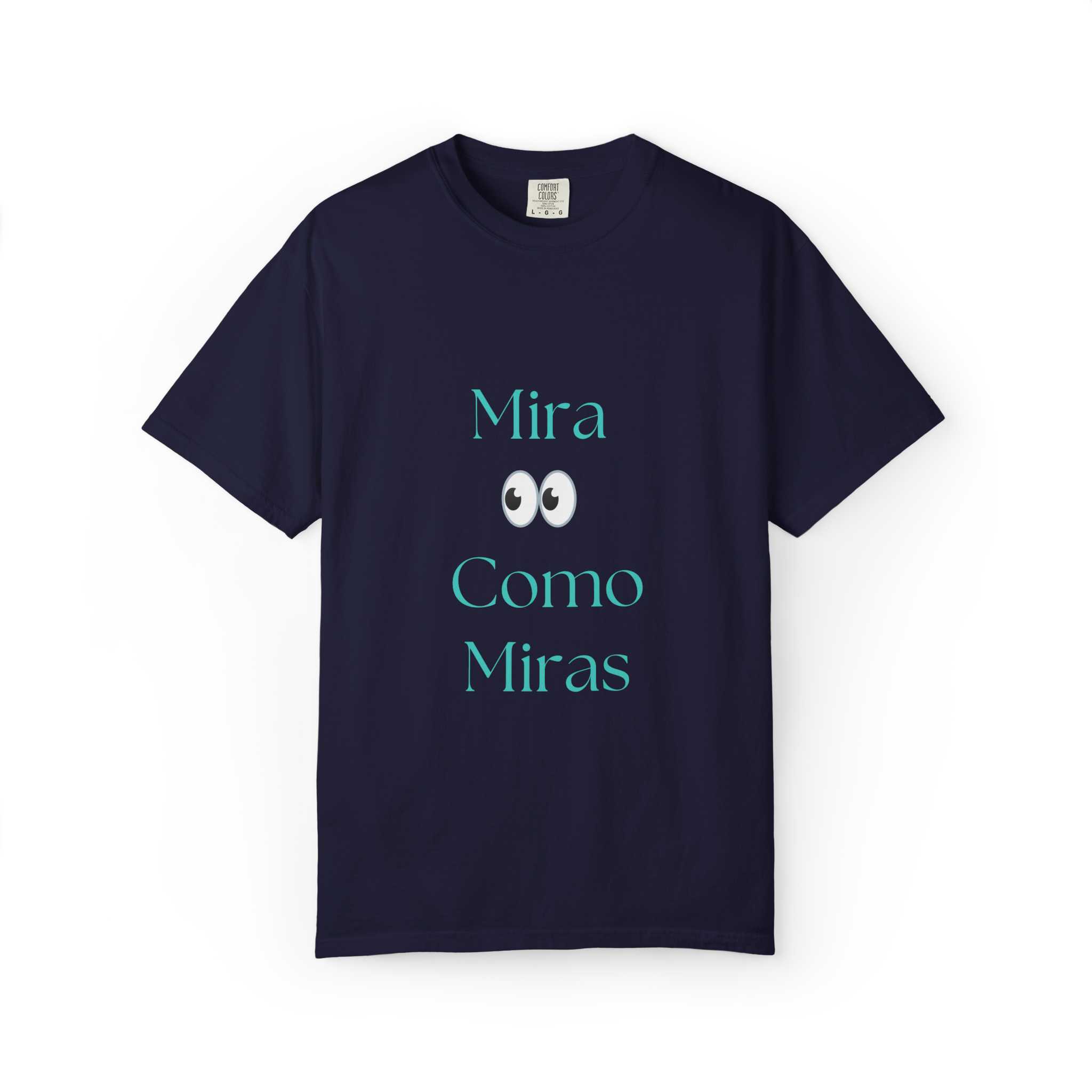 Mira Como Miras Tee